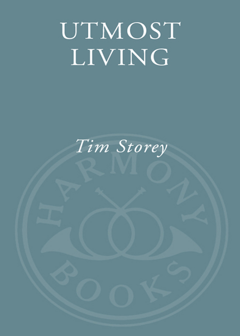 Book Utmost Living: Creating and Savoring Your Best Life Now free