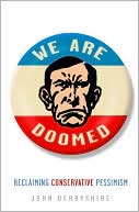 Book We Are Doomed: Reclaiming Conservative Pessimism free