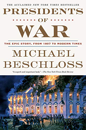Book Presidents of War: The Epic Story, from 1807 to Modern Times free