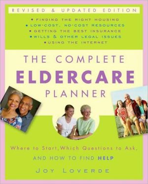 Book The Complete Eldercare Planner, Revised and Updated Edition: Where to Start, Which Questions to Ask, and How to Find Help free