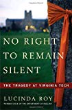 Book No Right to Remain Silent: The Tragedy at Virginia Tech free