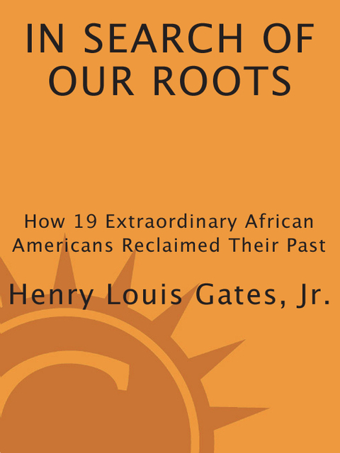 Book In Search of Our Roots: How l9 Extraordinary African Americans Reclaimed Their Past free
