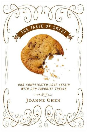 Book The Taste of Sweet: Our Complicated Love Affair with Our Favorite Treats free