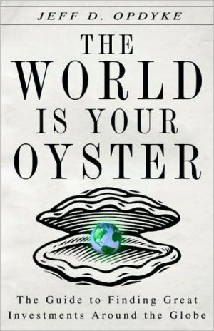 Book The World Is Your Oyster: The Guide to Finding Great Investments Around the Globe free