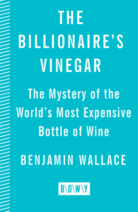 Book The Billionaire's Vinegar: The Mystery of the World's Most Expensive Bottle of Wine free
