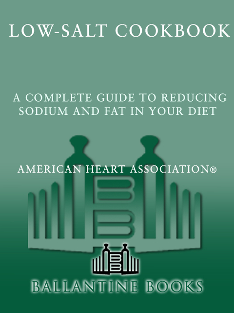 Book The American Heart Association Low-Salt Cookbook: A Complete Guide to Reducing Sodium and Fat in Your Diet (AHA, American Heart Association Low-Salt Cookbook) free
