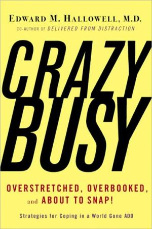 Book CrazyBusy: Overstretched, Overbooked, and About to Snap! Strategies for Handling Your Fast- Paced Life free