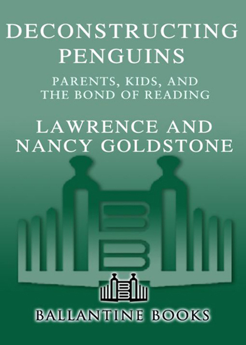 Book Deconstructing Penguins: Parents, Kids, and the Bond of Reading free