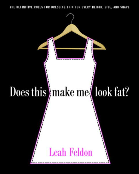 Book Does This Make Me Look Fat?: The Definitive Rules for Dressing Thin for Every Height, Size, and Shape free Book Does This Make Me Look Fat?: The Definitive Rules for Dressing Thin for Every Height, Size, and Shape free