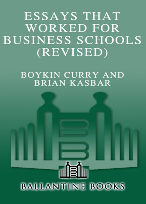 Book Essays That Worked for Business Schools (Revised): 40 Essays from Successful Applications to the Nation's Top Business Schools free