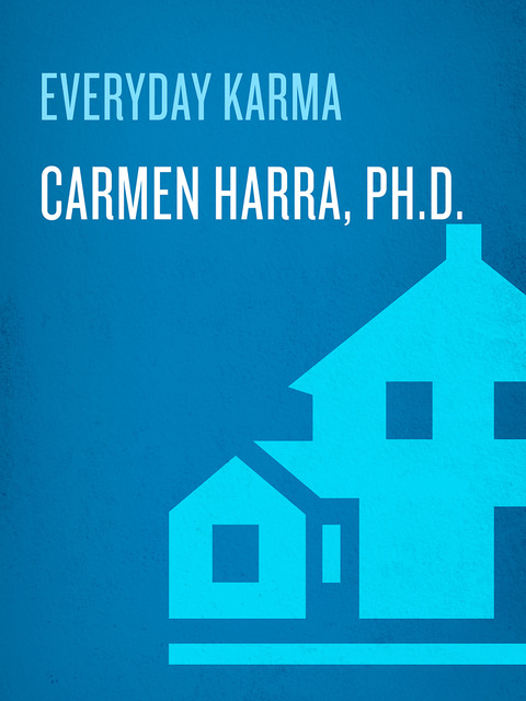 Book Everyday Karma: A Psychologist and Renowned Metaphysical Intuitive Shows You How to Change Your Life by Changing Your Karma free