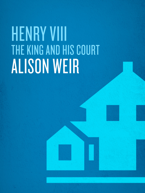 Book Henry VIII: The King and His Court (Ballantine Reader's Circle) free