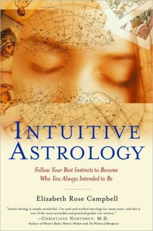 Book Intuitive Astrology: Follow Your Best Instincts to Become Who You Always Intended to Be free