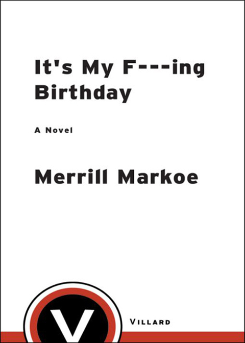 Book It's My F---ing Birthday: A Novel free