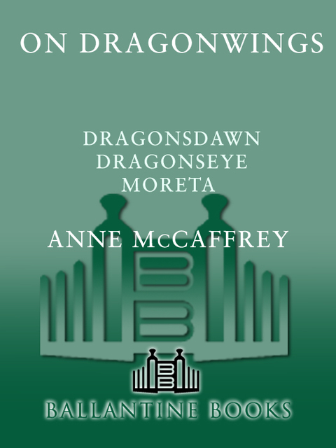 Book On Dragonwings: Three Thrilling Novels of Pern in One Volume! Dragonsdawn, Dragonseye, Moreta (Pern: On Dragons) free