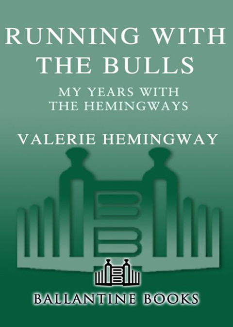 Book Running with the Bulls: My Years with the Hemingways free