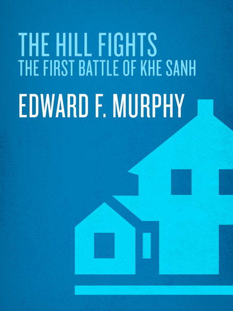 Book The Hill Fights: The First Battle of Khe Sanh free