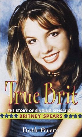 Book True Brit: The Story of Singing Sensation Britney Spears free