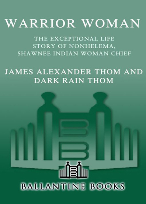 Book Warrior Woman: The Exceptional Life Story of Nonhelema, Shawnee Indian Woman Chief free
