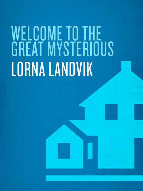 Book Welcome to the Great Mysterious: A Novel (Reader's Circle) free