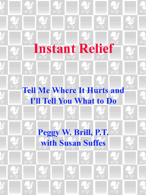 Book Instant Relief: Tell Me Where It Hurts and I'll Tell You What to Do free