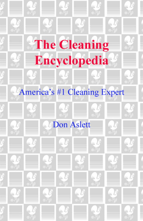Book The Cleaning Encyclopedia: Your A-to-Z Illustrated Guide to Cleaning Like the Pros free