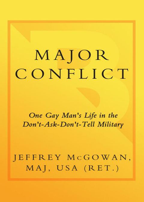 Book Major Conflict: One Gay Man's Life in the Don't-Ask-Don't-Tell Military free