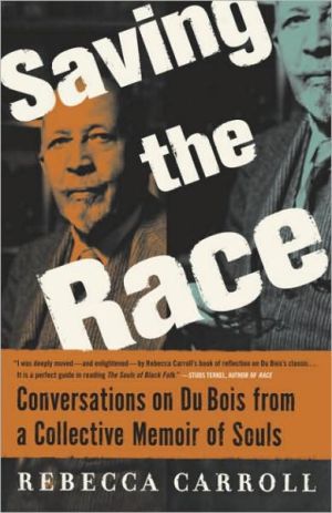 Book Saving the Race: Conversations on Du Bois from a Collective Memoir of Souls free