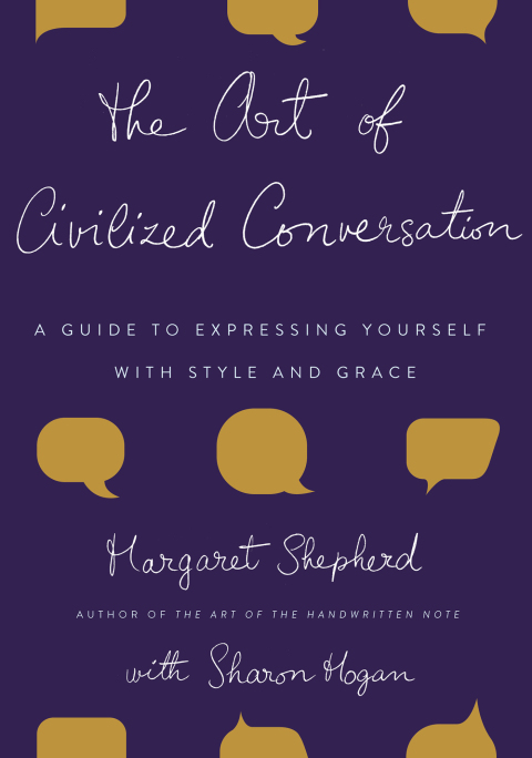 Book The Art of Civilized Conversation: A Guide to Expressing Yourself With Style and Grace free
