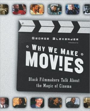 Book Why We Make Movies: Black Filmmakers Talk About the Magic of Cinema free
