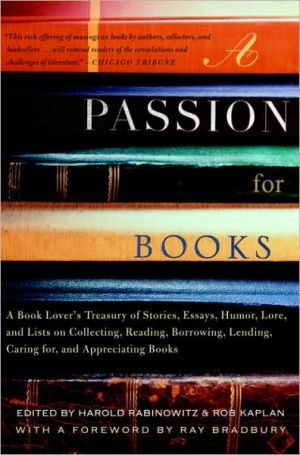 Book A Passion for Books: A Book Lover's Treasury of Stories, Essays, Humor, Lore, and Lists on Collecting , Reading, Borrowing, Lending, Caring for, and Appreciating Books free