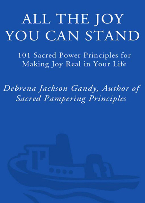 Book All the Joy You Can Stand: 101 Sacred Power Principles for Making Joy Real in Your Life free