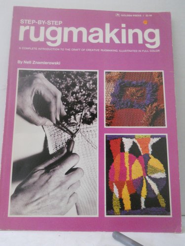 Book Step-By-Step Rugmaking: A Complete Introduction to the Craft of Rugmaking. free