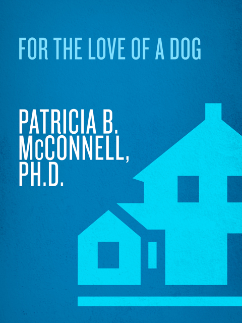 Book For the Love of a Dog: Understanding Emotion in You and Your Best Friend free