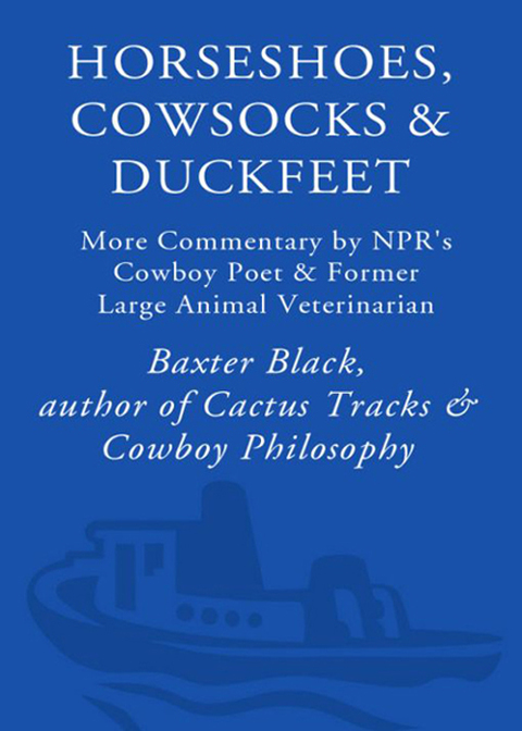 Book Horseshoes, Cowsocks & Duckfeet: More Commentary by NPR's Cowboy Poet & Former Large Animal Veterinarian free