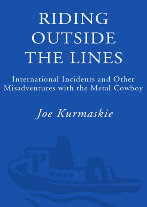 Book Riding Outside The Lines: International Incidents and Other Misadventures with the Metal Cowboy free