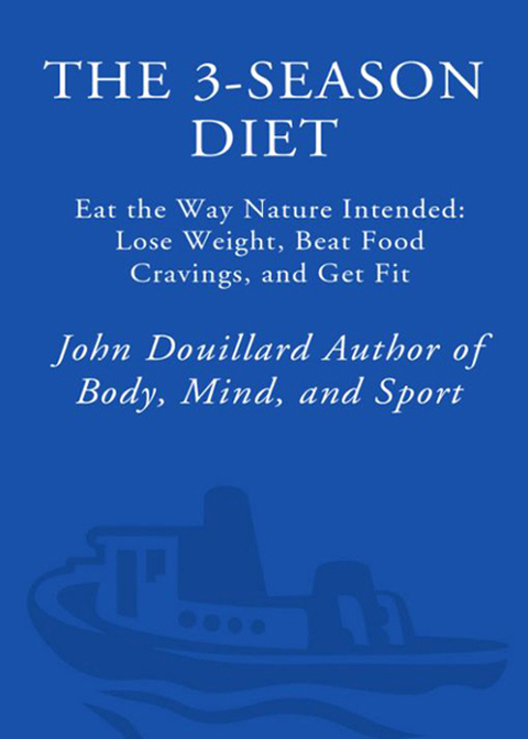 Book The 3-Season Diet: Eat the Way Nature Intended: Lose Weight, Beat Food Cravings, and Get Fit free