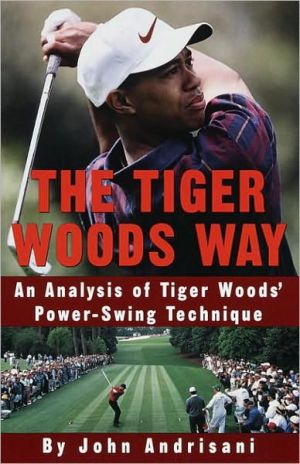 Book The Tiger Woods Way: An Analysis of Tiger Woods' Power-Swing Technique free
