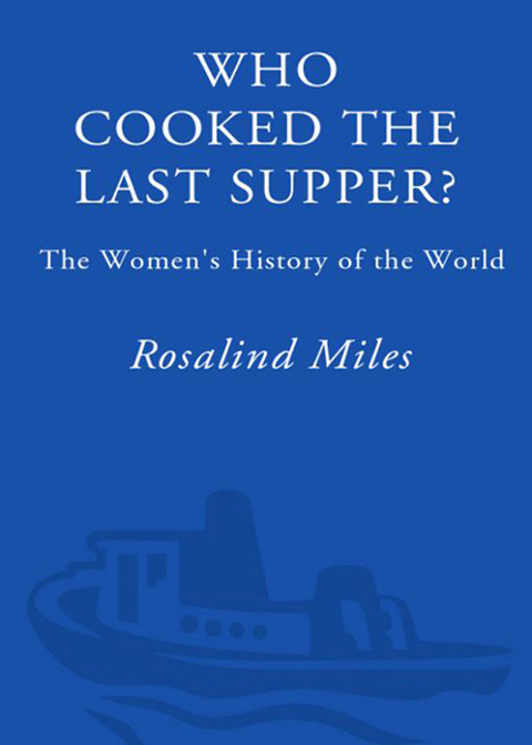 Book Who Cooked the Last Supper?: The Women's History of the World free