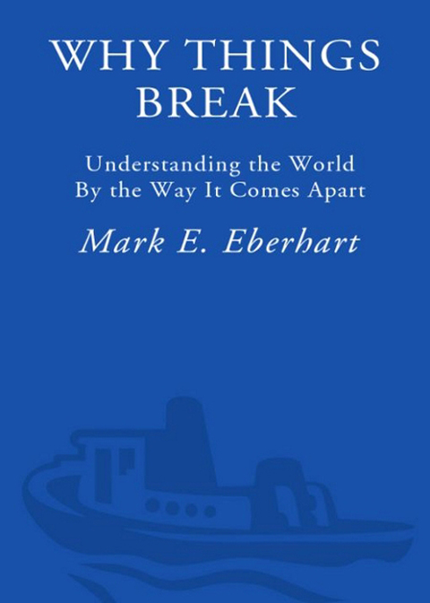 Book Why Things Break: Understanding the World By the Way It Comes Apart free
