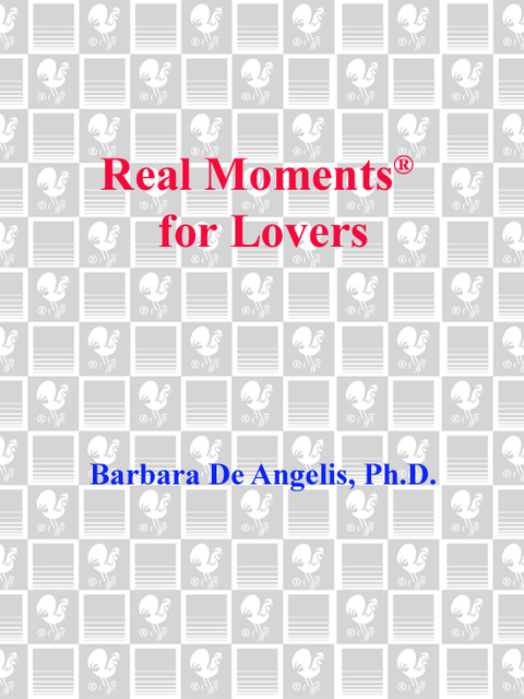 Book Real Moments for Lovers: The Enlightened Guide for Discovering Total Passion and True Intimacy free