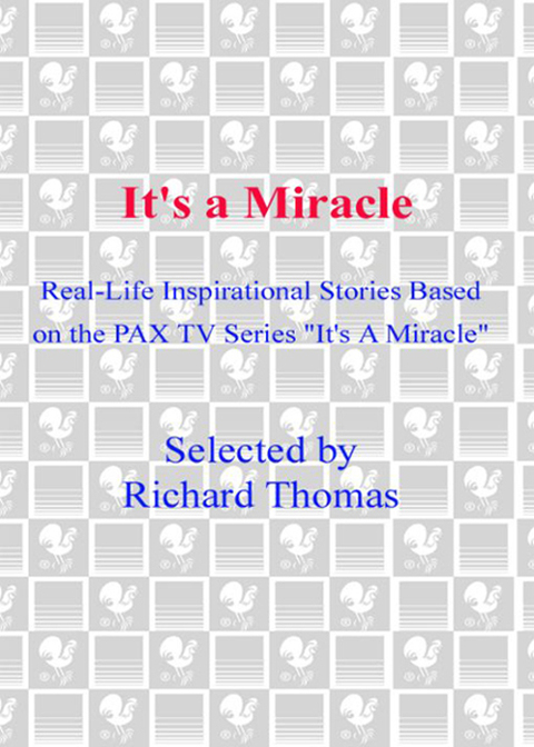 Book It's a Miracle: Real-Life Inspirational Stories Based on the PAX TV Series It's A Miracle free