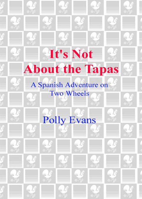 Book It's Not About the Tapas: A Spanish Adventure on Two Wheels free