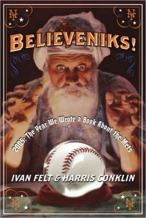 Book Believeniks!: 2005: The Year We Wrote a Book About the Mets free