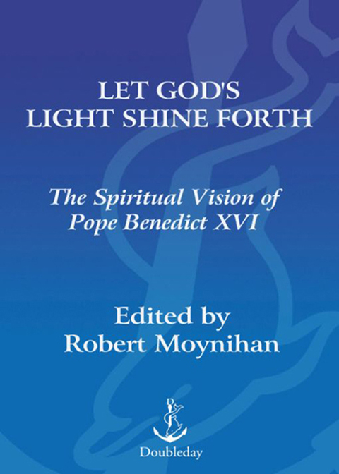 Book Let God's Light Shine Forth: The Spiritual Vision of Pope Benedict XVI free