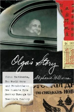Book Olga's Story: Three Continents, Two World Wars and Revolution--One Woman's Epic Journey Throug h the Twentieth Century free