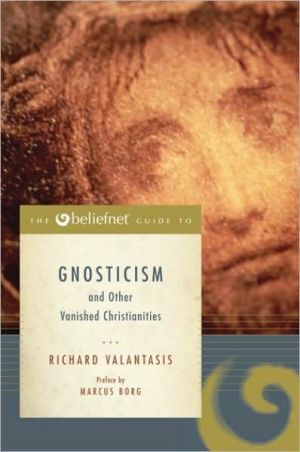 Book The Beliefnet Guide to Gnosticism and Other Vanished Christianities free