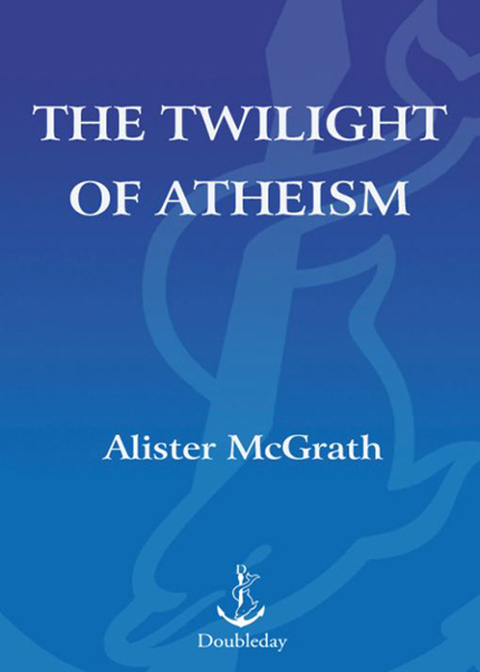 Book The Twilight of Atheism: The Rise and Fall of Disbelief in the Modern World free