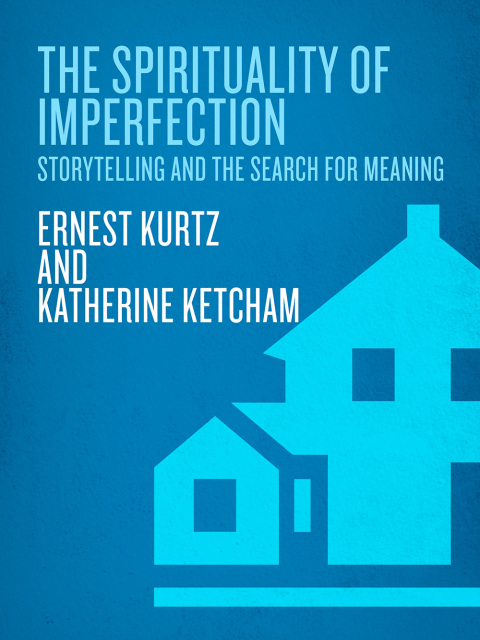 Book The Spirituality of Imperfection: Storytelling and the Search for Meaning free