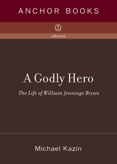 Book A Godly Hero: The Life of William Jennings Bryan free